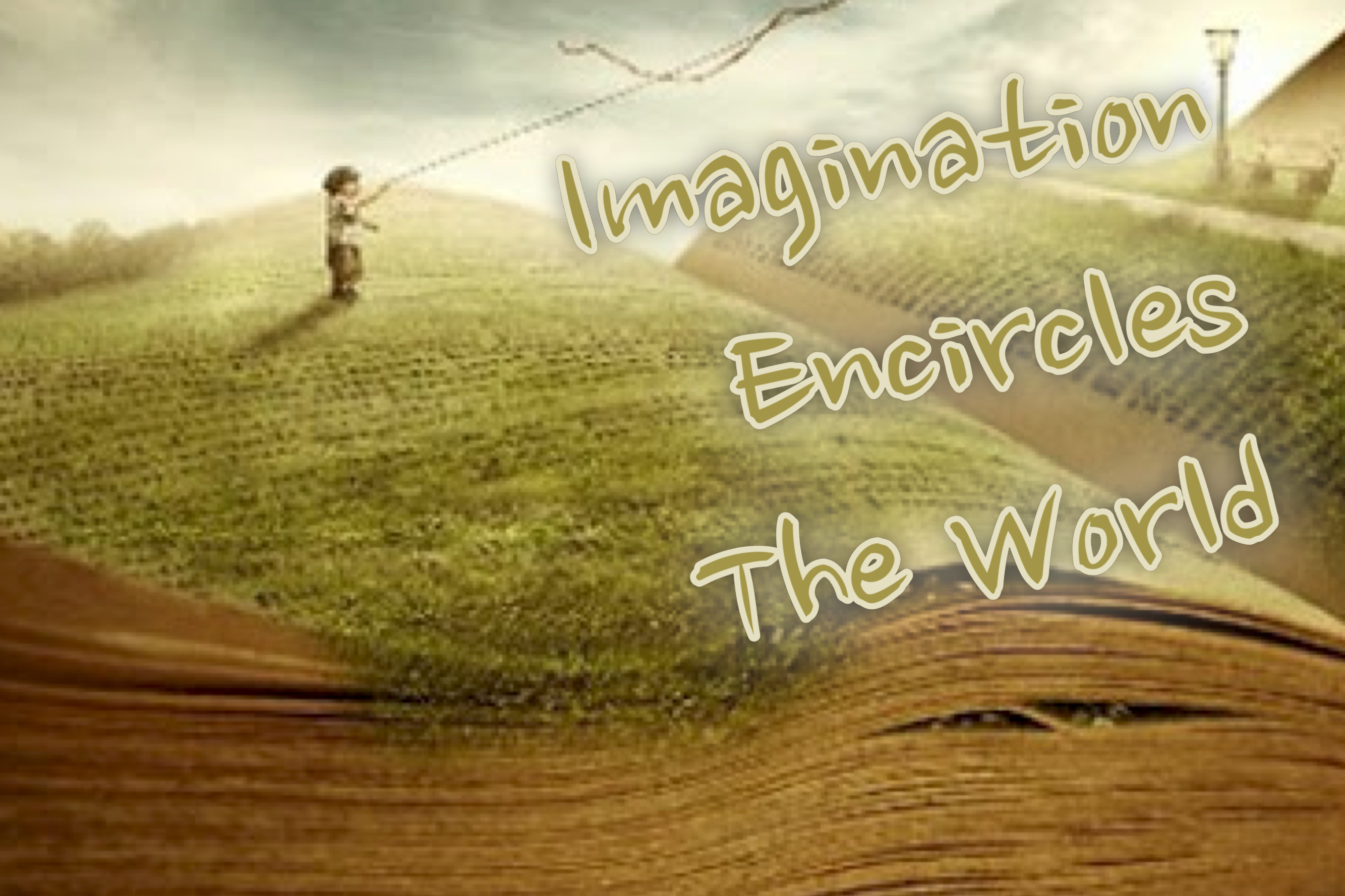 Imagination Encircles the World